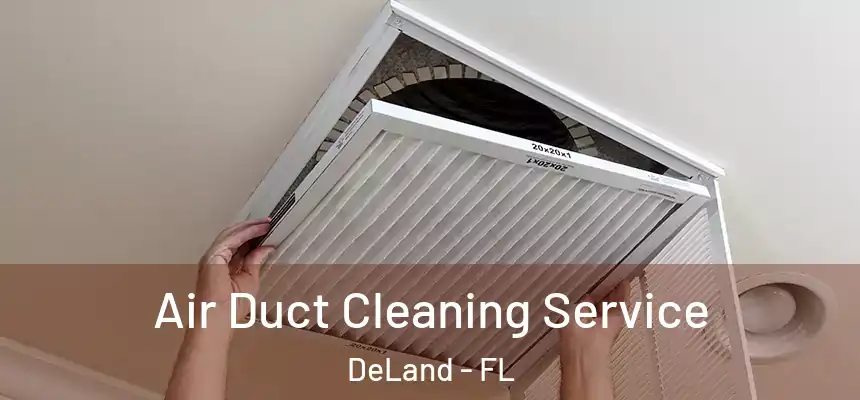Air Duct Cleaning Service DeLand - FL