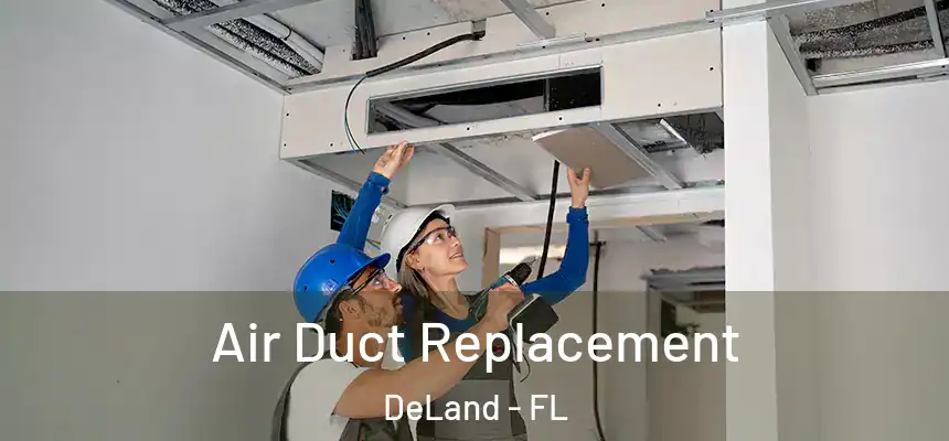 Air Duct Replacement DeLand - FL
