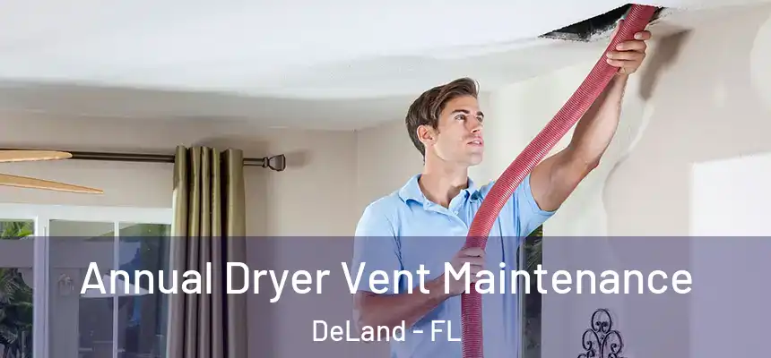 Annual Dryer Vent Maintenance DeLand - FL