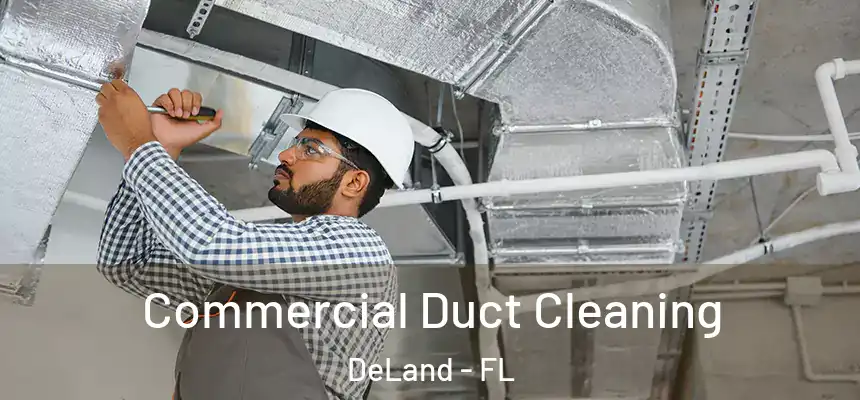 Commercial Duct Cleaning DeLand - FL