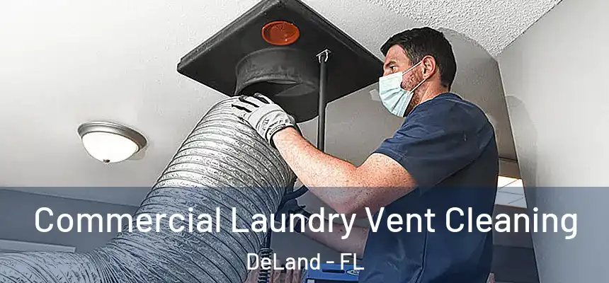 Commercial Laundry Vent Cleaning DeLand - FL