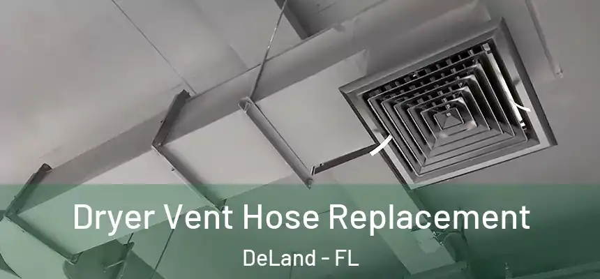 Dryer Vent Hose Replacement DeLand - FL