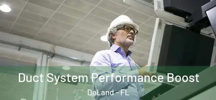 Duct System Performance Boost DeLand - FL