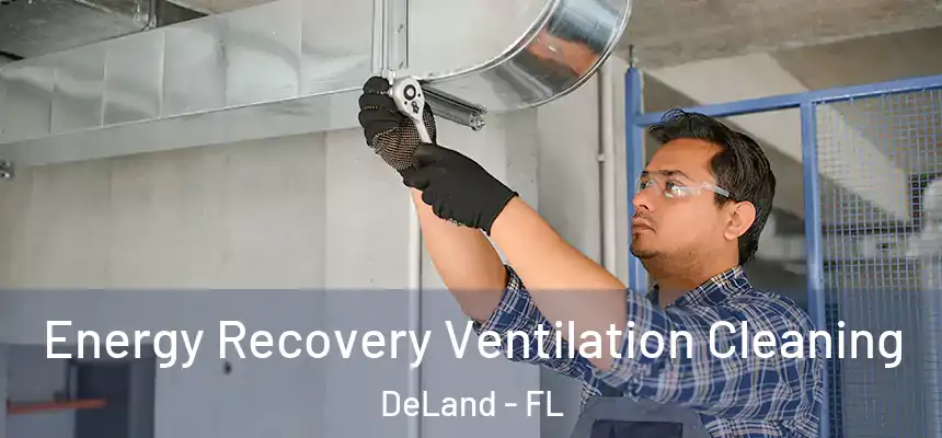 Energy Recovery Ventilation Cleaning DeLand - FL