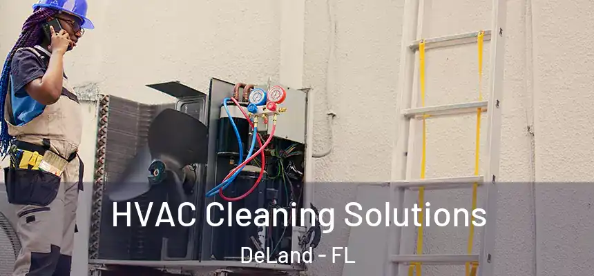 HVAC Cleaning Solutions DeLand - FL