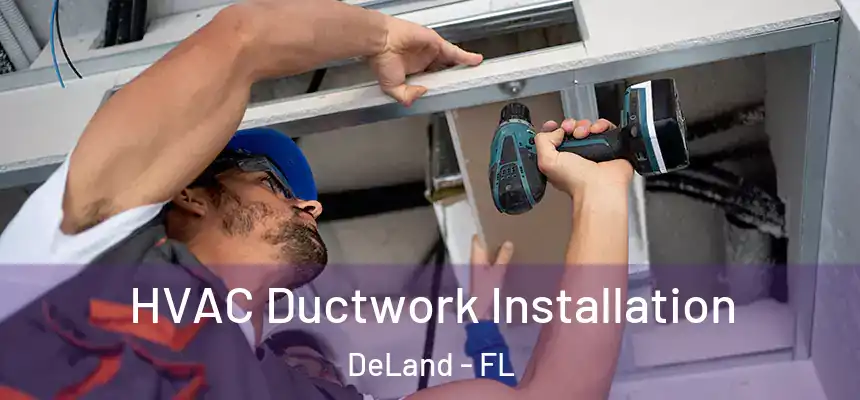 HVAC Ductwork Installation DeLand - FL