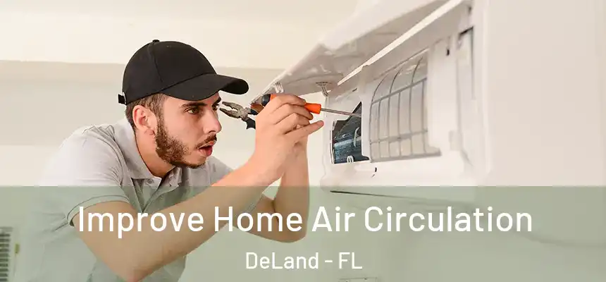  Improve Home Air Circulation DeLand - FL