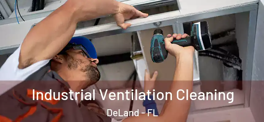Industrial Ventilation Cleaning DeLand - FL