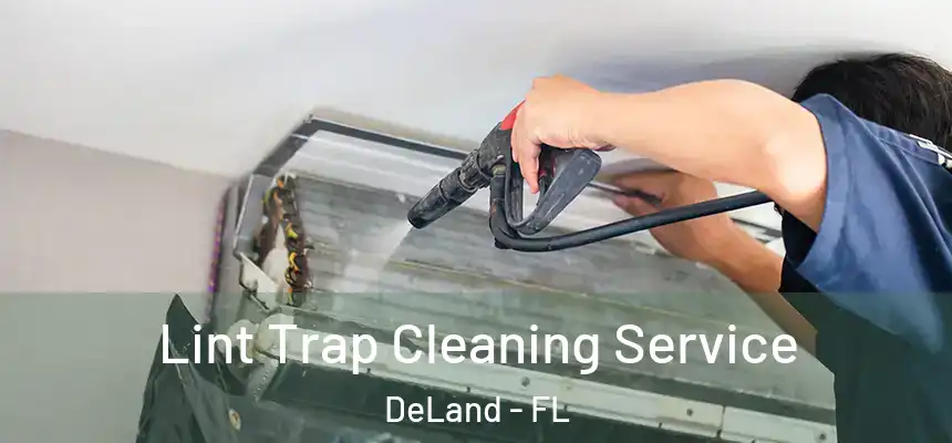 Lint Trap Cleaning Service DeLand - FL