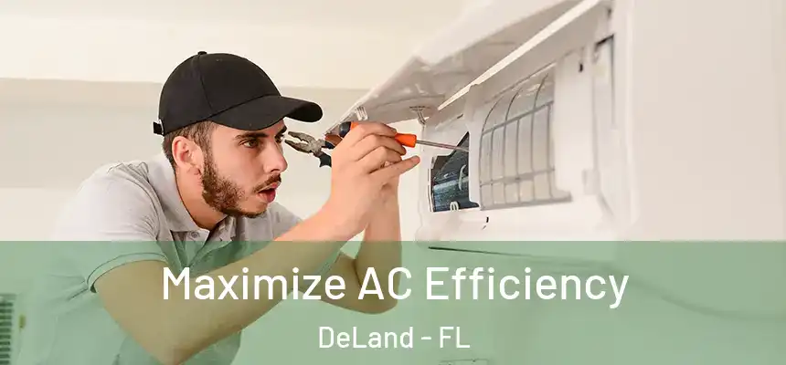 Maximize AC Efficiency DeLand - FL