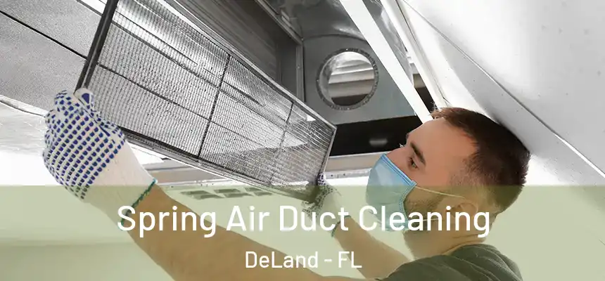Spring Air Duct Cleaning DeLand - FL